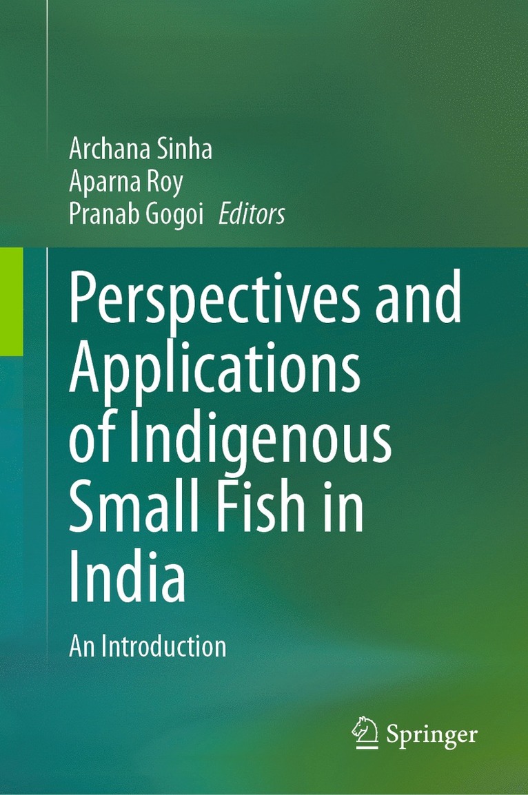 Perspectives and Applications of Indigenous Small Fish in India