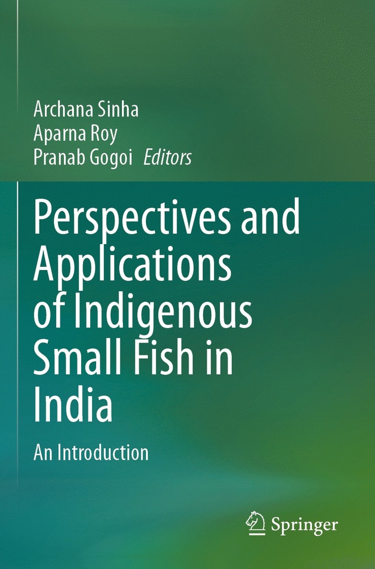 Perspectives and Applications of Indigenous Small Fish in India