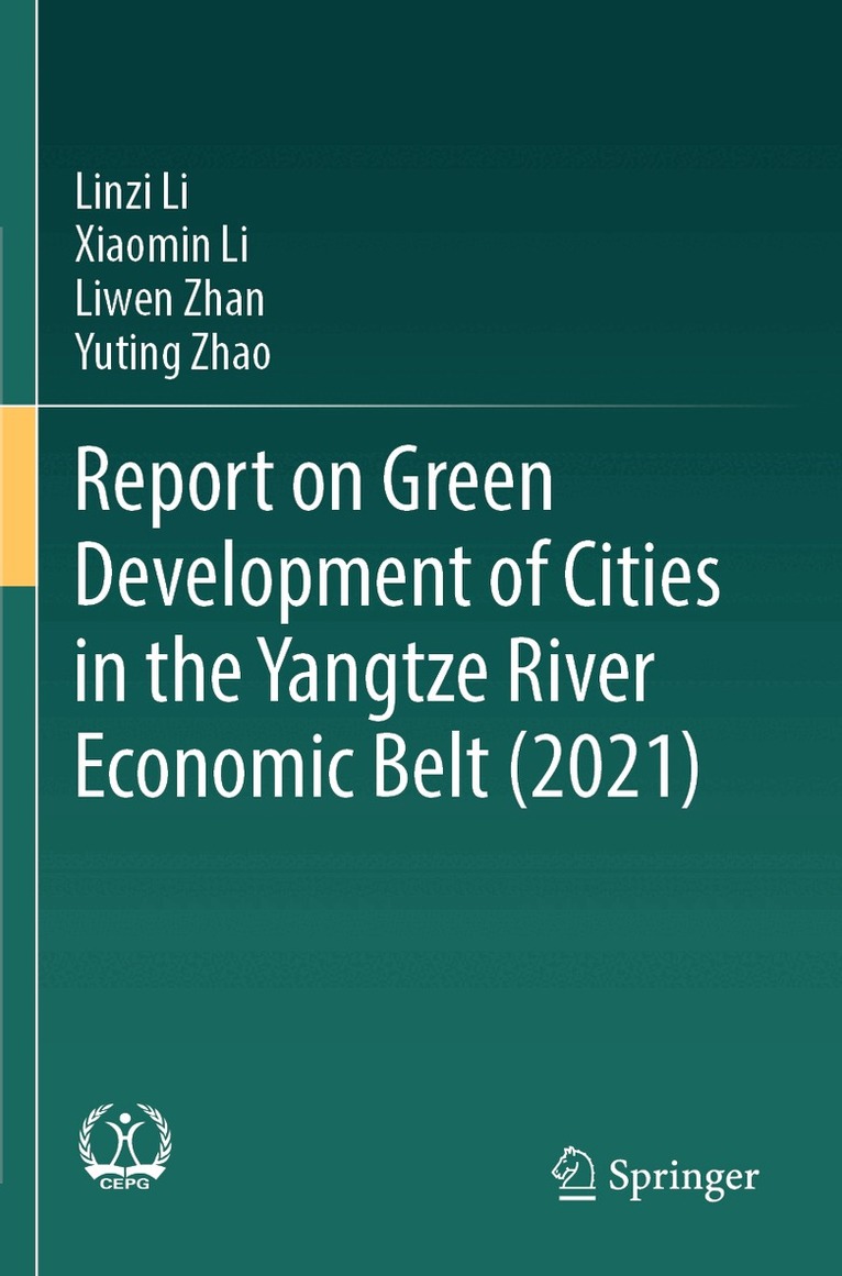 Linzi Li, Xiaomin Li, Liwen Zhan, Yuting Zhao - Report on Green Development of Cities in the Yangtze River Economic Belt (2021), Häftad