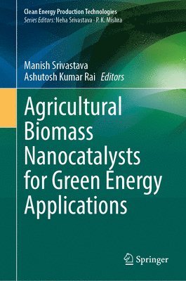 Agricultural Biomass Nanocatalysts for Green Energy Applications 1