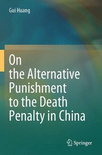 bokomslag On the Alternative Punishment to the Death Penalty in China