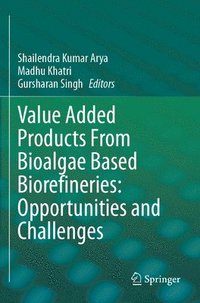 bokomslag Value Added Products from Bioalgae Based Biorefineries: Opportunities and Challenges