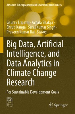 bokomslag Big Data, Artificial Intelligence, and Data Analytics in Climate Change Research: For Sustainable Development Goals