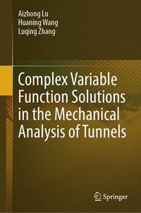 bokomslag Complex Variable Function Solutions in the Mechanical Analysis of Tunnels