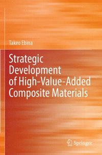 bokomslag Strategic Development of High-Value-Added Composite Materials