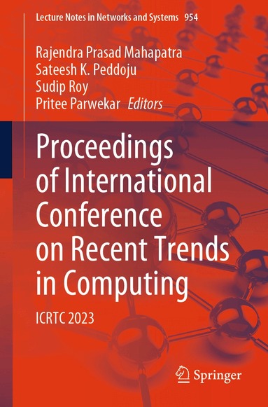 Rajendra Prasad Mahapatra, Sateesh K. Peddoju, Sudip Roy, Pritee Parwekar - Proceedings of International Conference on Recent Trends in Computing, Häftad