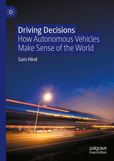 Sam Hind - Driving Decisions, Inbunden