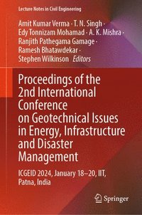 bokomslag Proceedings of the 2nd International Conference on Geotechnical Issues in Energy, Infrastructure and Disaster Management