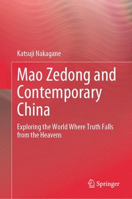 Katsuji Nakagane - Mao Zedong and Contemporary China, Inbunden