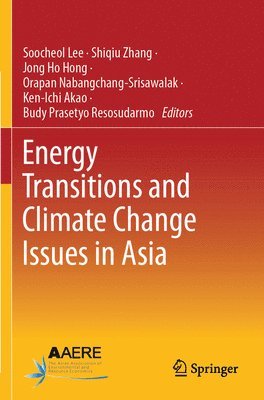 Soocheol Lee, Shiqiu Zhang, Jong Ho Hong, Orapan Nabangchang-Srisawalak, Ken-Ichi Akao, Budy Prasetyo Resosudarmo - Energy Transitions and Climate Change Issues in Asia, Häftad