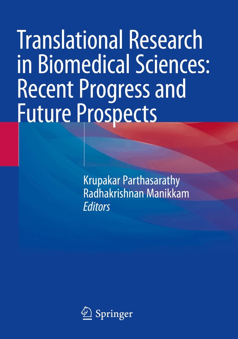 Krupakar Parthasarathy, Radhakrishnan Manikkam - Translational Research in Biomedical Sciences: Recent Progress and Future Prospects, Häftad. Tillgänglighet: Lägg i varukorg