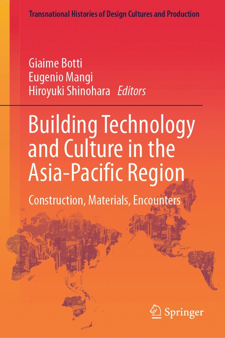 Giaime Botti, Eugenio Mangi, Hiroyuki Shinohara - Building Technology and Culture in the Asia-Pacific Region, Inbunden