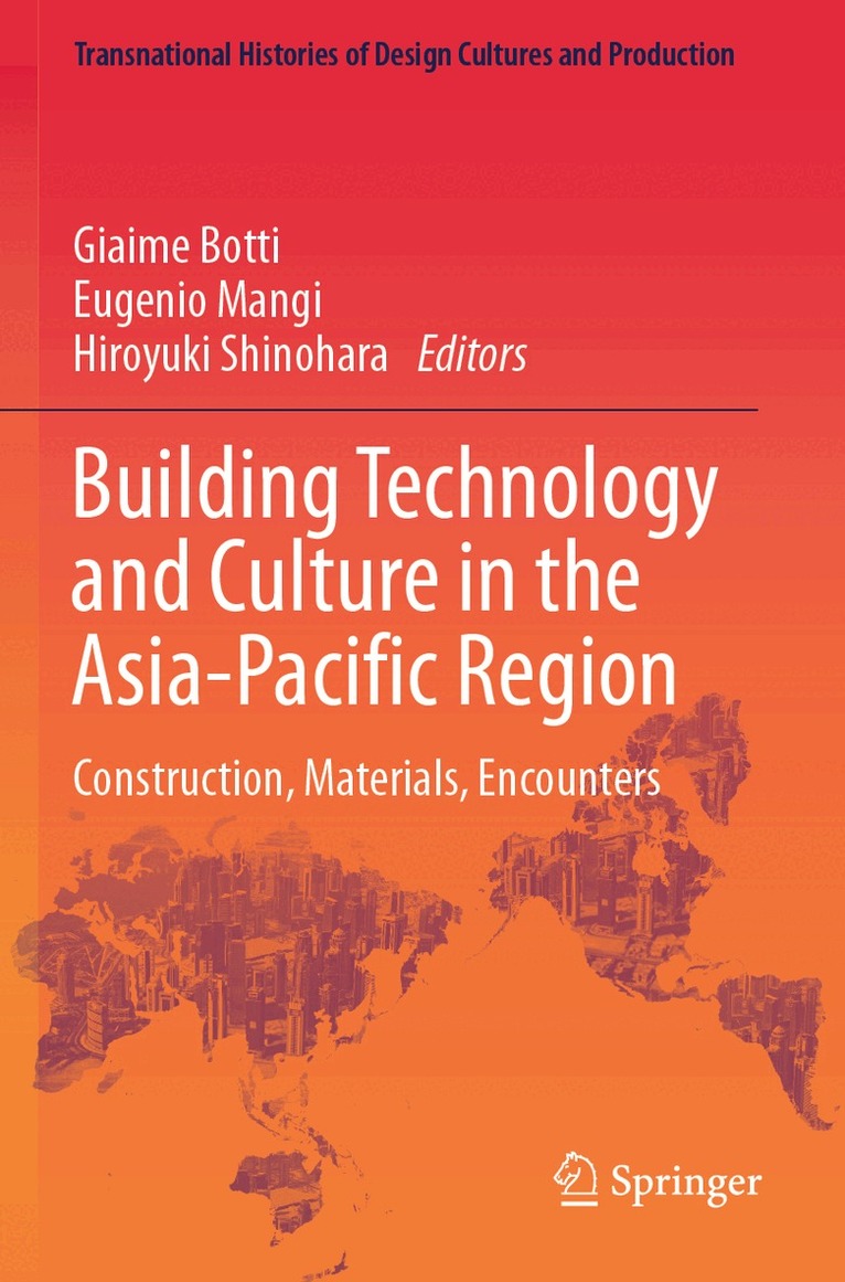 Giaime Botti, Eugenio Mangi, Hiroyuki Shinohara - Building Technology and Culture in the Asia-Pacific Region, Häftad