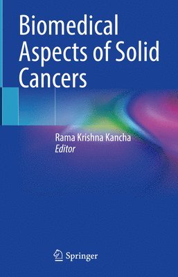 Rama Krishna Kancha - Biomedical Aspects of Solid Cancers, Inbunden