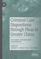 bokomslag Criminal Case Dispositions through Pleas in Greater China