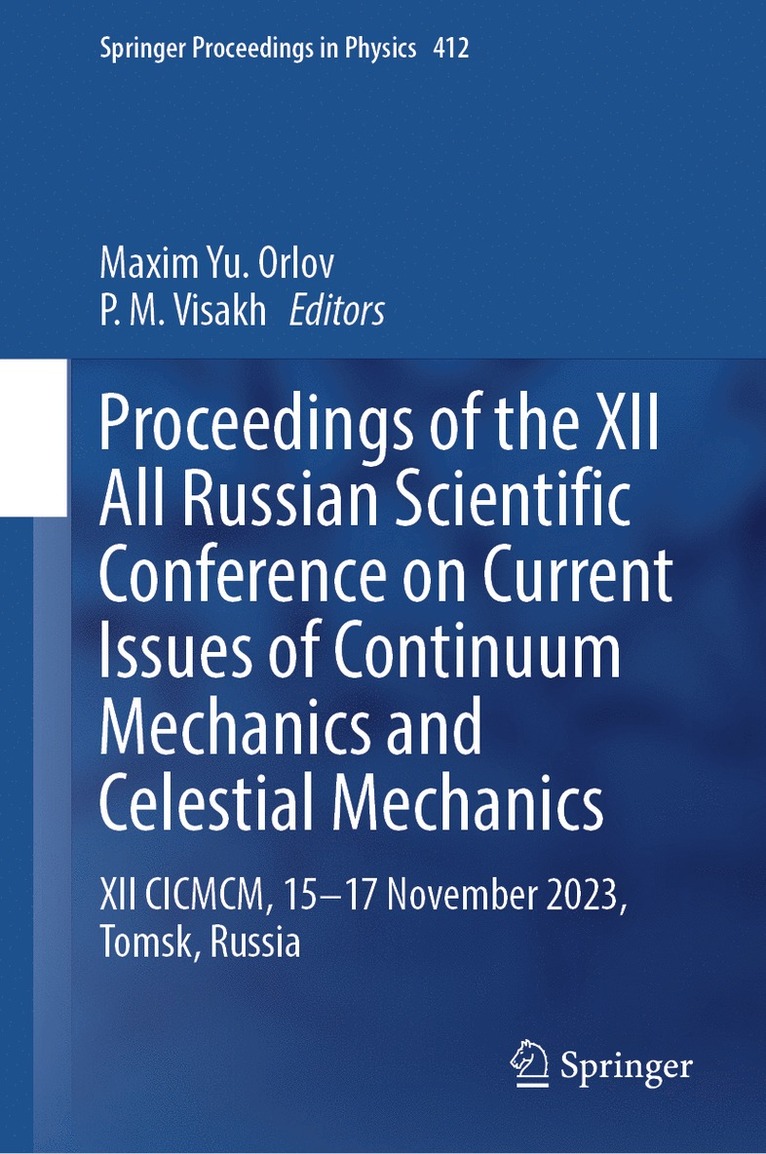 Maxim Yu. Orlov, P. M. Visakh, Maxim Yu Orlov - Proceedings of the XII All Russian Scientific Conference on Current Issues of Continuum Mechanics and Celestial Mechanics, Inbunden