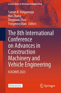 bokomslag The 8th International Conference on Advances in Construction Machinery and Vehicle Engineering