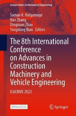 The 8th International Conference on Advances in Construction Machinery and Vehicle Engineering 1