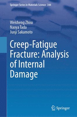 bokomslag Creep-Fatigue Fracture: Analysis of Internal Damage