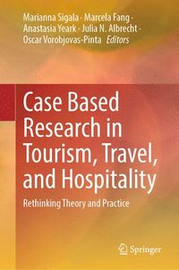 bokomslag Case Based Research in Tourism, Travel, and Hospitality
