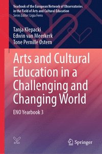 bokomslag Arts and Cultural Education in a Challenging and Changing World