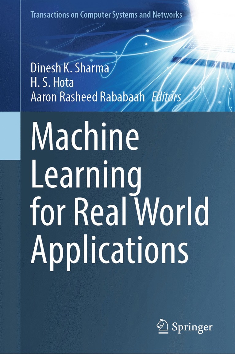 Dinesh K. Sharma, H. S. Hota, Aaron Rasheed Rababaah - Machine Learning for Real World Applications, Inbunden
