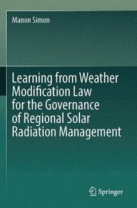 bokomslag Learning from Weather Modification Law for the Governance of Regional Solar Radiation Management