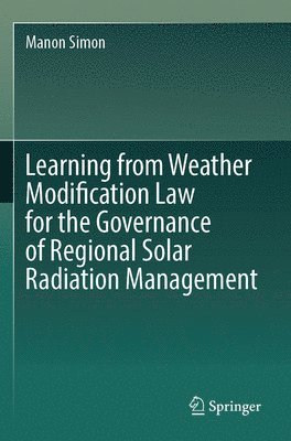 bokomslag Learning from Weather Modification Law for the Governance of Regional Solar Radiation Management