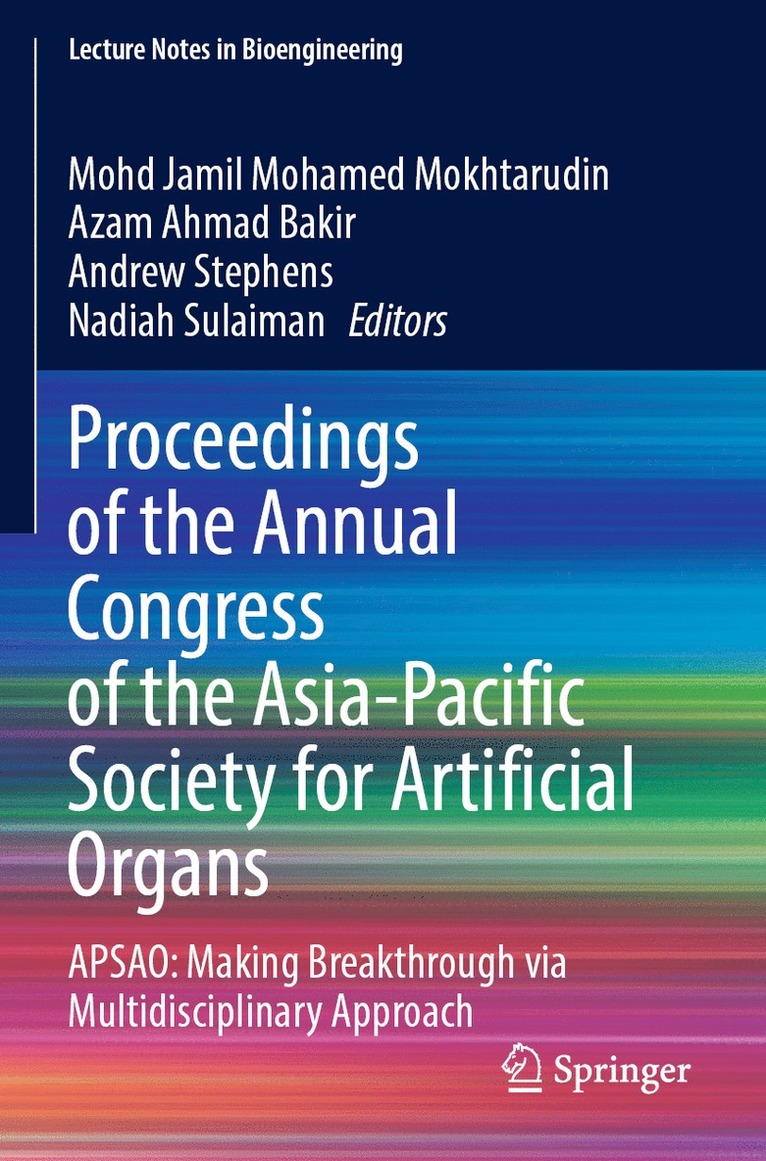 Mohd Jamil Mohamed Mokhtarudin, Azam Ahmad Bakir, Andrew Stephens, Nadiah Sulaiman, Mohd Jamil Mohamed Mokhtarudin - Proceedings of the Annual Congress of the Asia-Pacific Society for Artificial Organs, Häftad