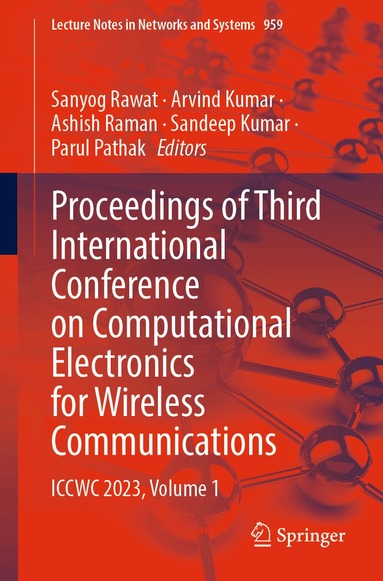 Sanyog Rawat, Arvind Kumar, Ashish Raman, Sandeep Kumar, Parul Pathak - Proceedings of Third International Conference on Computational Electronics for Wireless Communications, Häftad