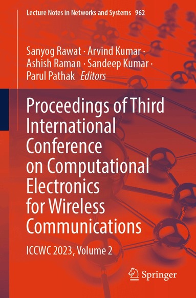 Sanyog Rawat, Arvind Kumar, Ashish Raman, Sandeep Kumar, Parul Pathak - Proceedings of Third International Conference on Computational Electronics for Wireless Communications, Häftad