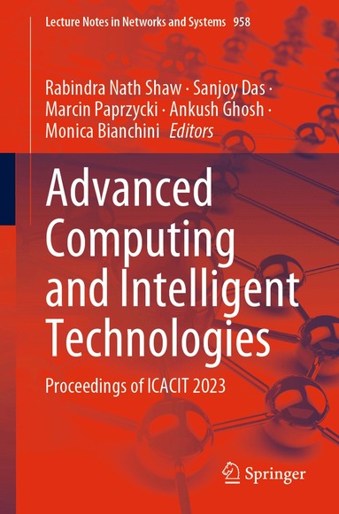 Rabindra Nath Shaw, Sanjoy Das, Marcin Paprzycki, Ankush Ghosh, Monica Bianchini - Advanced Computing and Intelligent Technologies, Häftad