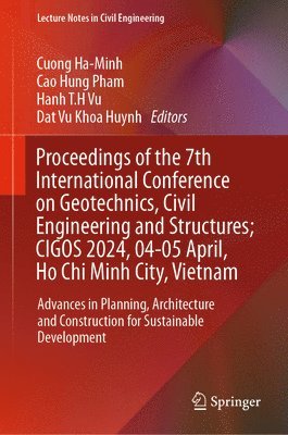 Proceedings of the 7th International Conference on Geotechnics, Civil Engineering and Structures, CIGOS 2024, 4-5 April, Ho Chi Minh City, Vietnam 1