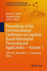 bokomslag Proceedings of the 3rd International Conference on Cognitive Based Information Processing and Applications - Volume 1