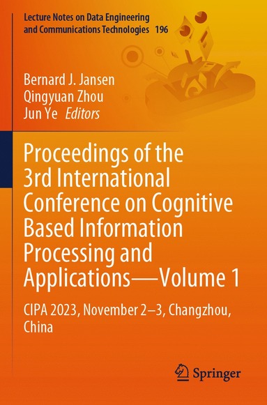 bokomslag Proceedings of the 3rd International Conference on Cognitive Based Information Processing and Applications - Volume 1