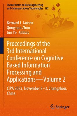 bokomslag Proceedings of the 3rd International Conference on Cognitive Based Information Processing and ApplicationsVolume 2