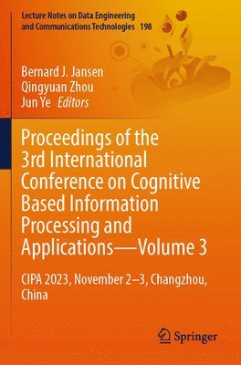 Proceedings of the 3rd International Conference on Cognitive Based Information Processing and ApplicationsVolume 3 1