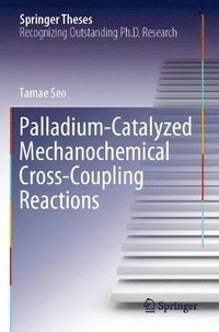 bokomslag Palladium-Catalyzed Mechanochemical Cross-Coupling Reactions