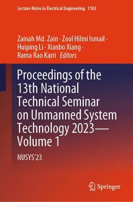 bokomslag Proceedings of the 13th National Technical Seminar on Unmanned System Technology 2023-Volume 1