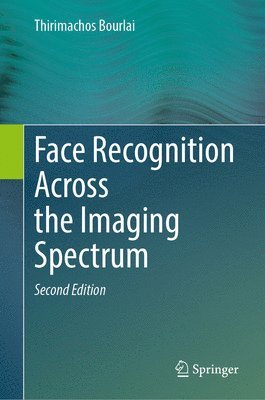 Thirimachos Bourlai - Face Recognition Across the Imaging Spectrum, Inbunden