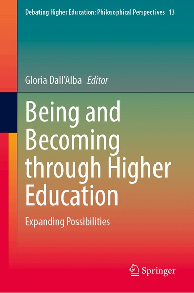 Gloria Dall’Alba - Being and Becoming Through Higher Education, Inbunden