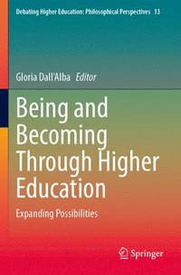 bokomslag Being and Becoming Through Higher Education: Expanding Possibilities