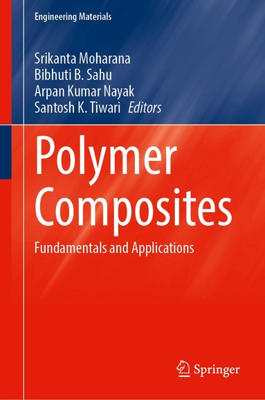 Srikanta Moharana, Bibhuti B. Sahu, Arpan Kumar Nayak, Santosh K. Tiwari - Polymer Composites, Inbunden