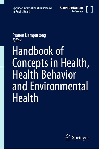 Pranee Liamputtong - Handbook of Concepts in Health, Health Behavior and Environmental Health, Inbunden