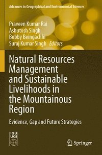 bokomslag Natural Resources Management and Sustainable Livelihoods in the Mountainous Region: Evidence, Gap and Future Strategies