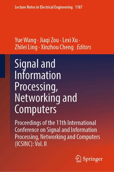 Yue Wang, Jiaqi Zou, Lexi Xu, Zhilei Ling, Xinzhou Cheng - Signal and Information Processing, Networking and Computers, Inbunden