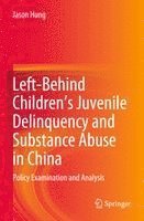 bokomslag Left-Behind Children's Juvenile Delinquency and Substance Abuse in China