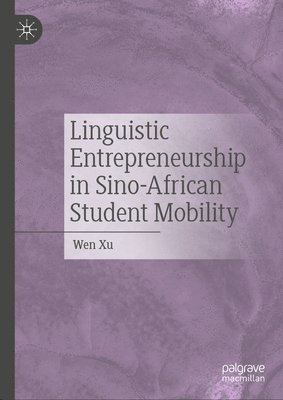 Linguistic Entrepreneurship in Sino-African Student Mobility 1