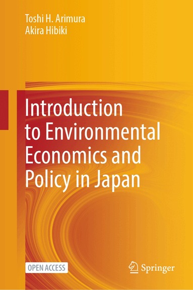 Toshi H. Arimura, Akira Hibiki - Introduction to Environmental Economics and Policy in Japan, Inbunden