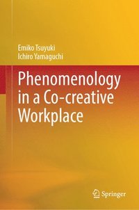 bokomslag Phenomenology in a Co-creative Workplace